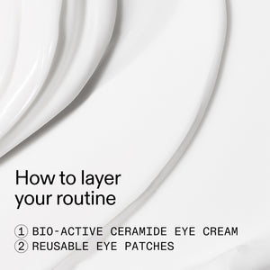 White skincare graphic with flowing cream texture and text reading 'How to layer your routine' and '1 BIO-ACTIVE CERAMIDE EYE CREAM 2 REUSABLE EYE PATCHES'.