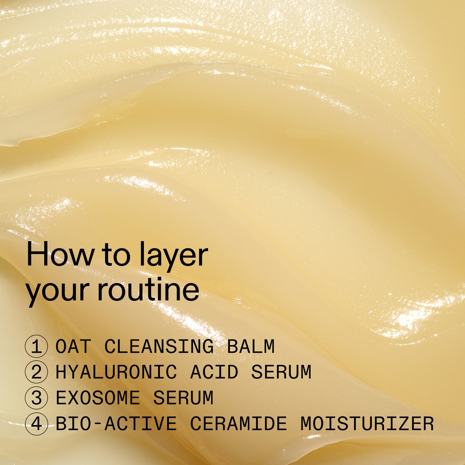 Close-up of a skincare product with text on how to layer a routine.